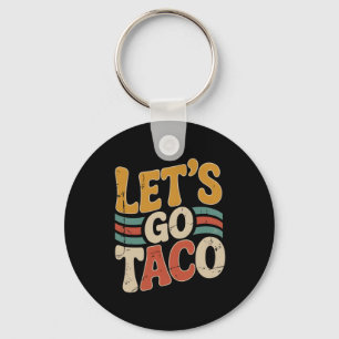Chaveiro Groovy Vamos Go Taco Design Engraçado