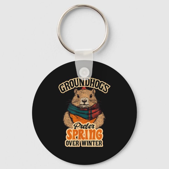 Chaveiro Groundhogs Prefer Spring Over Winter Groundhog Day (Frente)
