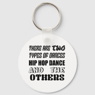 Chaveiro Há dois tipos de dança Hip Hop e outro