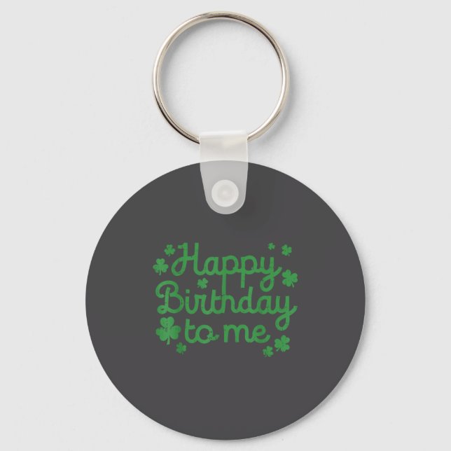 Chaveiro Happy Birthday To Me Shirt Born St Patricks Day Ir (Frente)