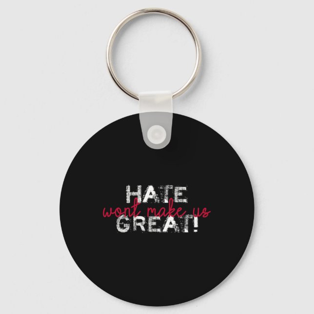 Chaveiro Hate Won't Make Us Great Anti Trump  (Frente)