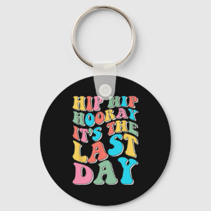 Chaveiro Hip Hooray É O Último Dia Feliz Último Dia De Esco