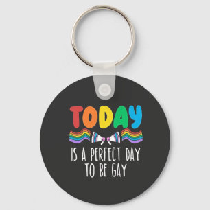 Chaveiro Hoje é um dia perfeito para ser Gay LGBTQ Pride Mê