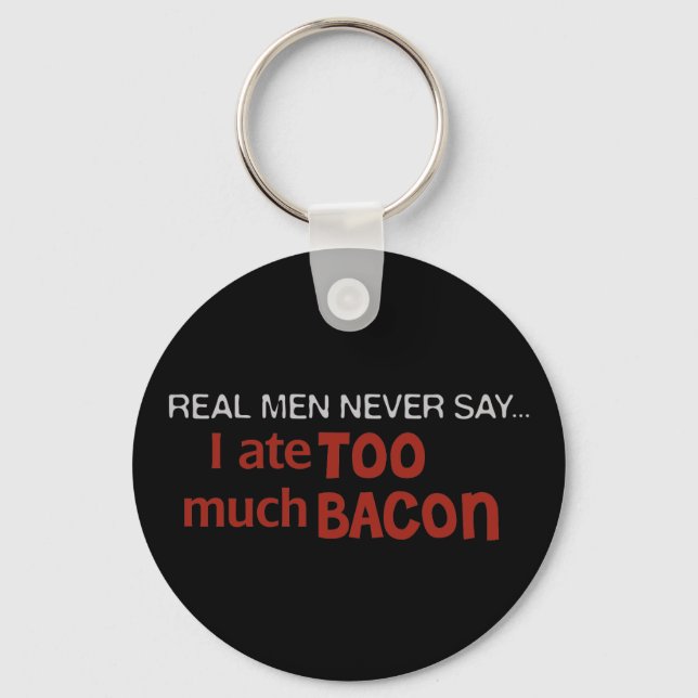 Chaveiro Homens Reais Nunca Dizem - Eu Comi Muito Bacon (Frente)