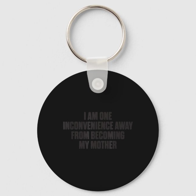 Chaveiro Humor Divertido de Mãe Me Tornando Minha Mãe Citaç (Frente)