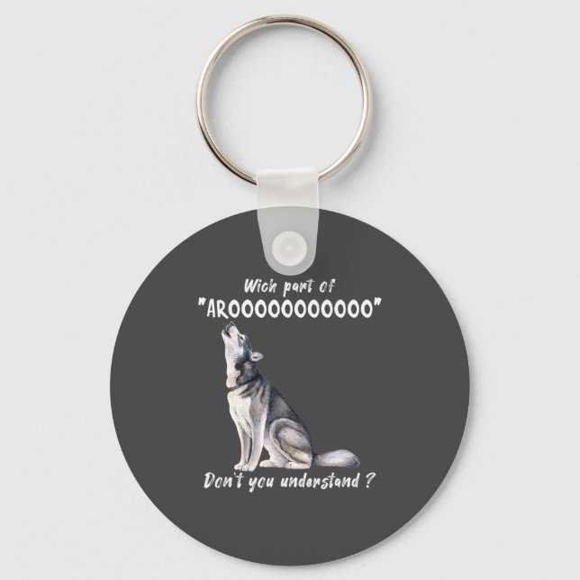 Chaveiro Husky Siberiano Qual Parte De Arooo Você Não Enten (Frente)