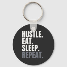 HUSTLE.EAT.SLEEP. REPETIR.