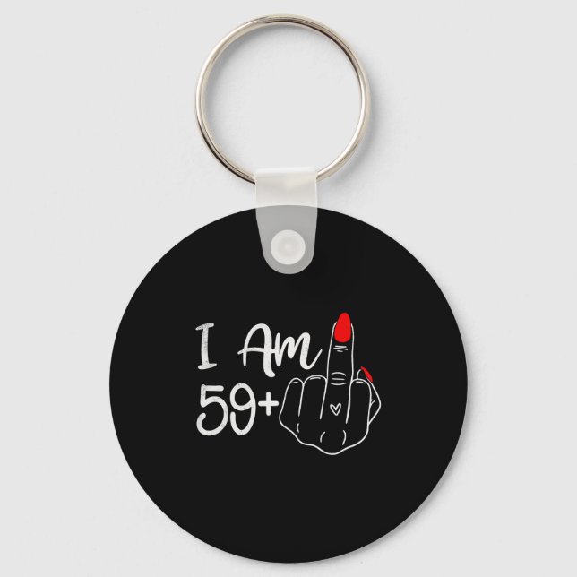 Chaveiro I Am 59 Plus 1 Middle Finger Funny 60th Birthday W (Frente)