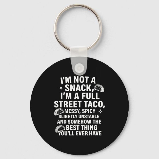 Chaveiro I Am Not A Snack I'm A Full Street Taco Messt Scy  (Frente)