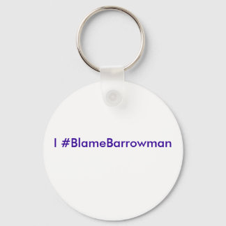 Chaveiro I #BlameBarrowman
