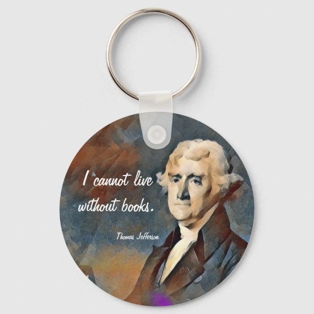 Chaveiro I Cannot Live Without Books, by Thomas Jefferson (Frente)