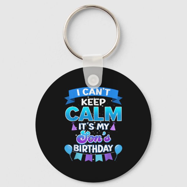 Chaveiro I Cant Keep Calm Its My Son Birthday Shirt Bday  (Frente)