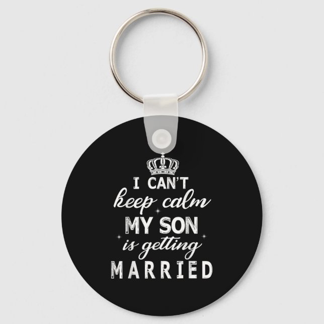 Chaveiro I Can't Keep Calm My Son Is Getting Married Happy  (Frente)