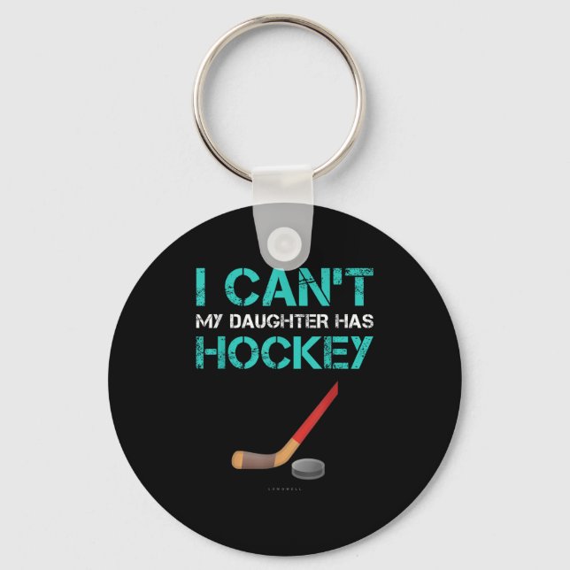 Chaveiro I Can't My Daughter Has Hockey . Funny Hockey Shir (Frente)
