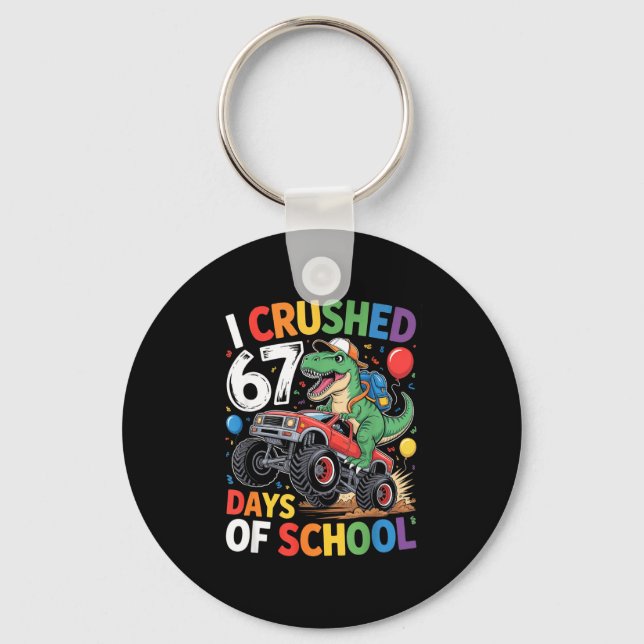 Chaveiro I Crushed 67 Days Of School Funny Six Seven 6 7 Me (Frente)
