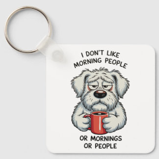 Chaveiro I Don’t Like Morning People Sarcastic Coffee Dog