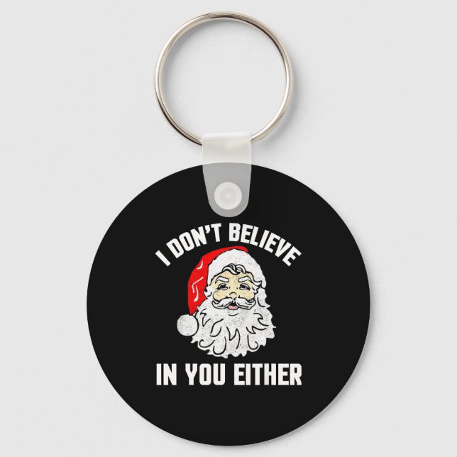 Chaveiro I Don't Believe In You Either - Funny Christmas  (Frente)