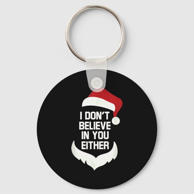 Chaveiro I Don't Believe In You Either Funny Santa Christma (Frente)