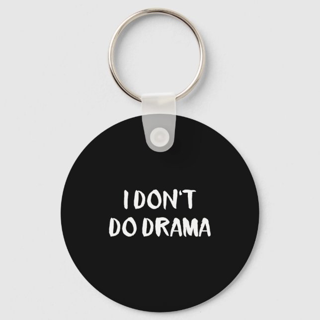 Chaveiro I Don't Do Drama  (Frente)