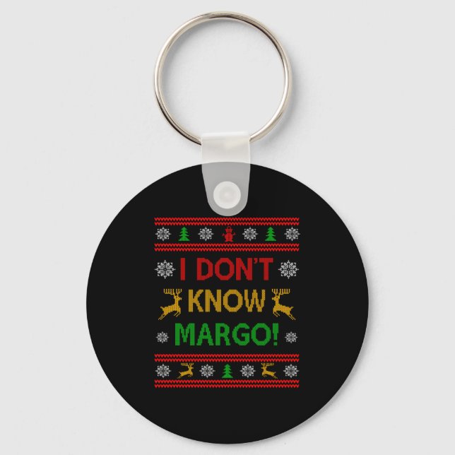 Chaveiro I Don't Know-margo Ugly Sweater Funny Christmas Fo (Frente)