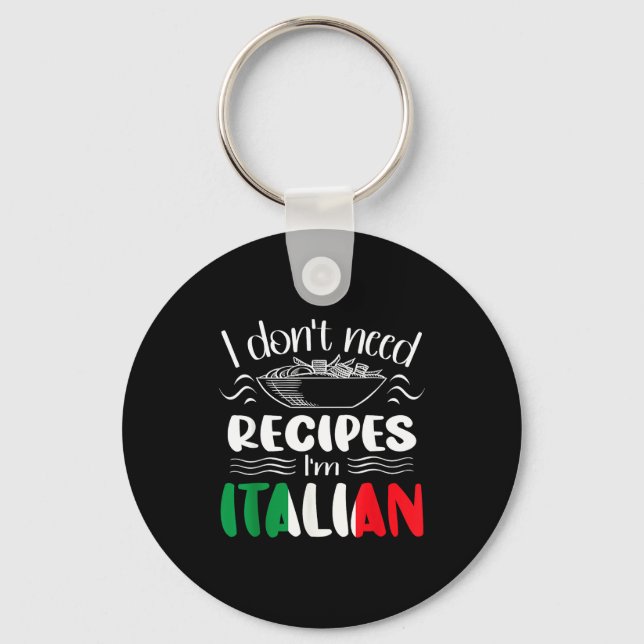 Chaveiro I Don't Need Recipes I'm Italian  (Frente)