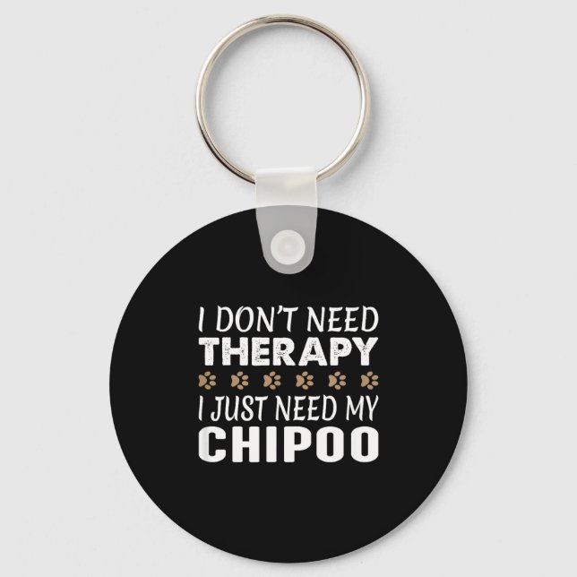 Chaveiro I Don't Need Therapy - I Just Need My Chio -  (Frente)