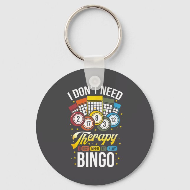 Chaveiro I Don't Need Therapy I Just Need To Play Bingo  (Frente)