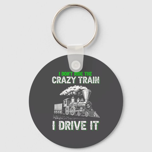 Chaveiro I Don't Ride On The Crazy Train I Drive It Railroa (Frente)