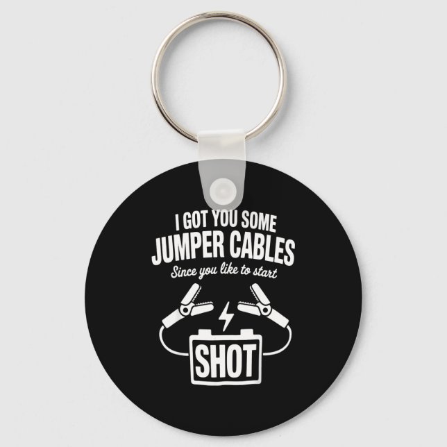 Chaveiro I Got You Some Jumper Cables Since You Like To Sta (Frente)