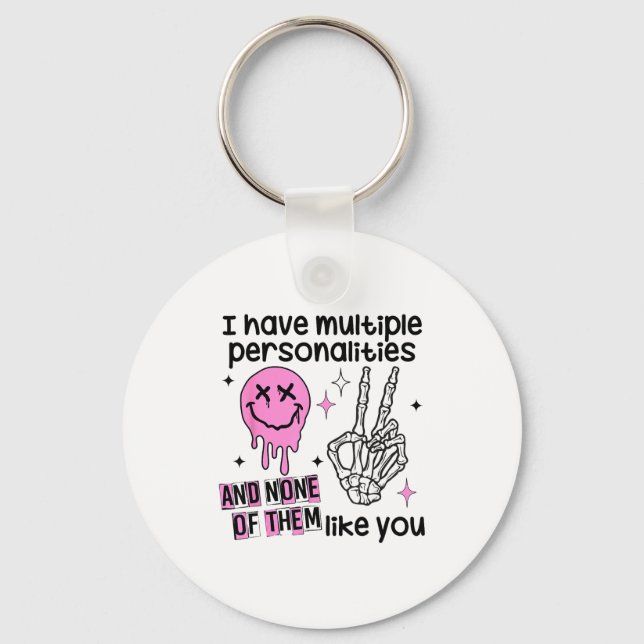 Chaveiro I Have Multiple Ities And None Of Them Like You  (Frente)