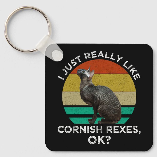 Chaveiro I Just Really Like Cornish Rexes, OK? (Frente)