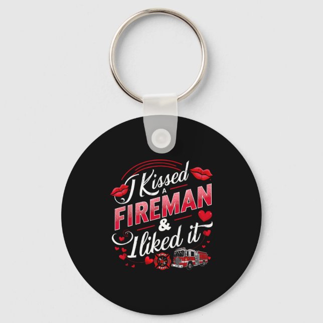 Chaveiro I Kissed A Fireman I Liked It Firefighter Valentin (Frente)