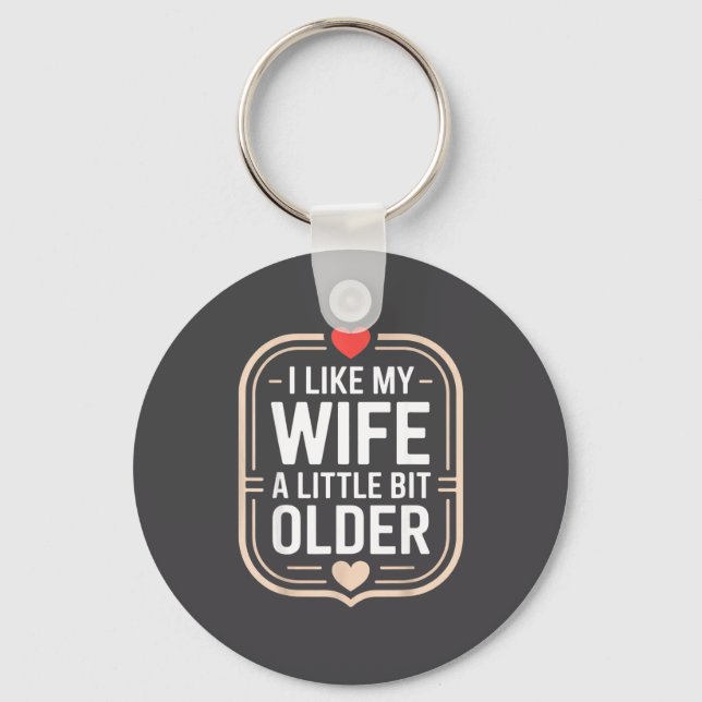 Chaveiro I Like My Wife A Little Bit Older Sarcastic Husban (Frente)