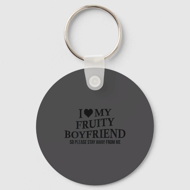 Chaveiro I Love My Fruity Boyfriend Funny Girlfriend Humor  (Frente)