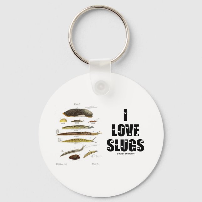 Chaveiro I Love Slugs (Naturalista/Natureza) (Frente)