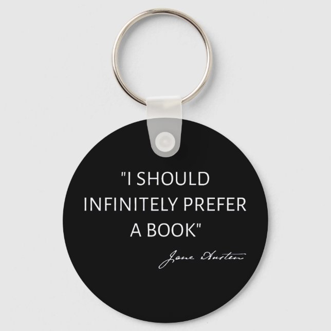 Chaveiro I Should Infinitely Prefer A Book I - Jane Austen (Frente)