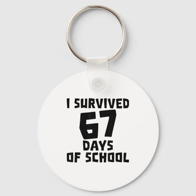 Chaveiro I Survived 67 Days Of School - Quote Student Life  (Frente)