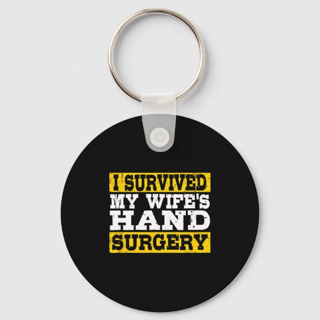 Chaveiro I Survived My Wife's Hand Surgery Funny Recovery  (Frente)