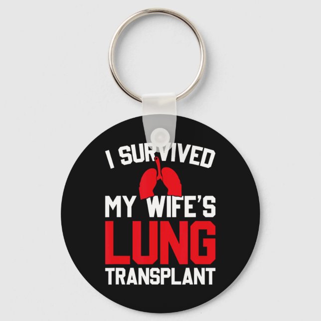 Chaveiro I Survived My Wife's Lung Transplant, New Lung  (Frente)
