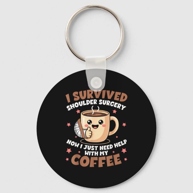 Chaveiro I Survived Shoulder Surgery Funny Coffee Lover Men (Frente)