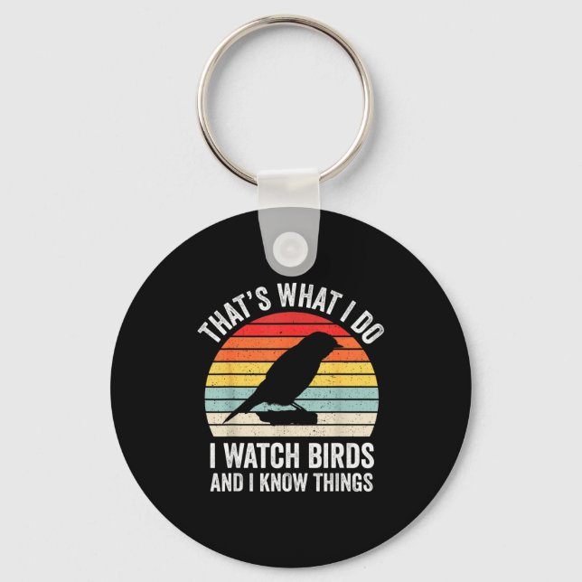 Chaveiro I Watch Birds I Know Things Funny Birdwatcher Bird (Frente)