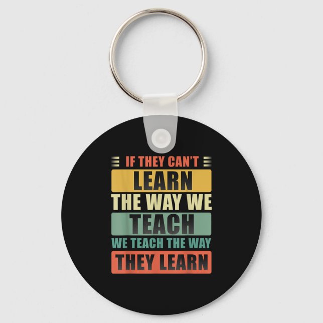 Chaveiro If They Can't Learn The Way We Teach The Way They  (Frente)