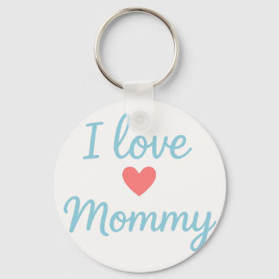 CHAVEIRO ILove Mummy - Bonito presente para a mãe