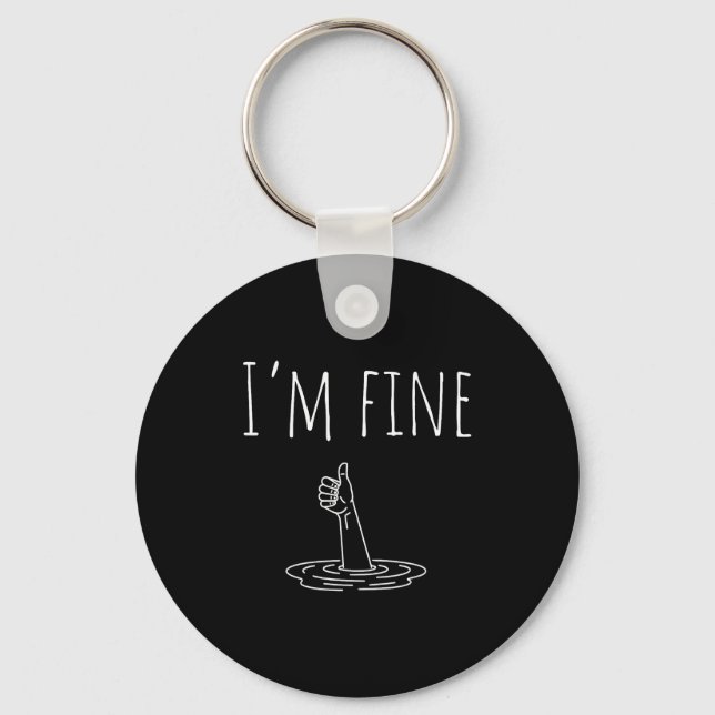 Chaveiro I'm Fine Drowning Sarcastic Humor Funny Saying  (Frente)