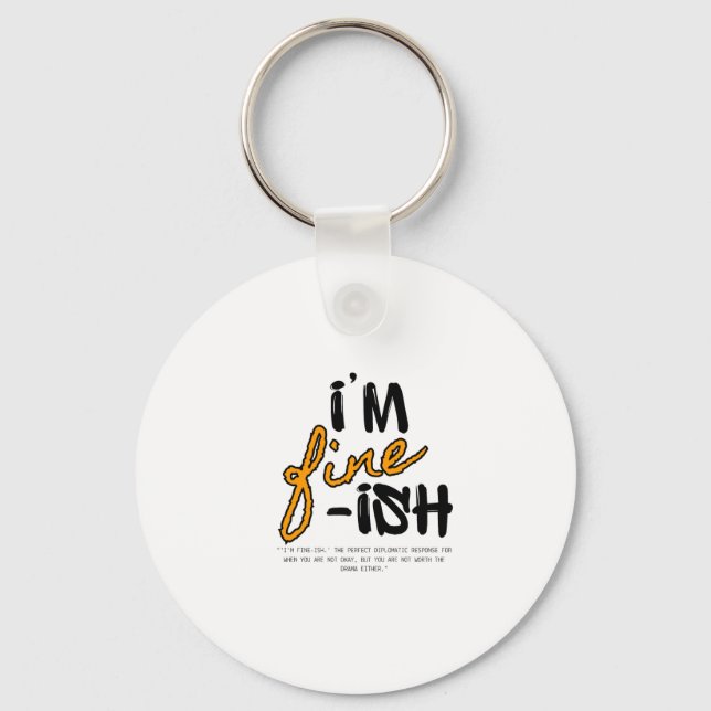 Chaveiro "I'm Fine-ish" Typographic Sarcastic Tee Design (Frente)