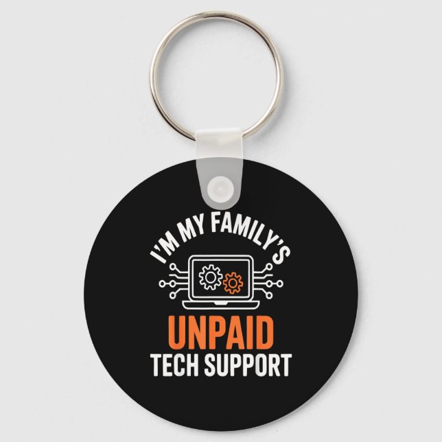 Chaveiro I'm My Family's Unpaid Tech Suprt Funny Technical  (Frente)