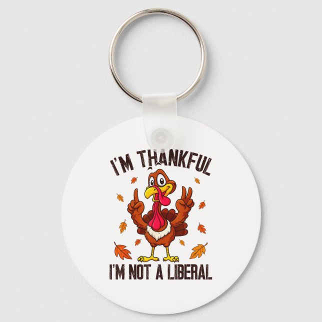 Chaveiro I'm Thankful I'm Not A Liberal Funny Turkey Thanks (Frente)