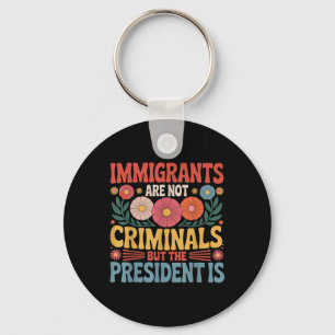Chaveiro Imigrantes Não São Criminosos O Presidente É Femi
