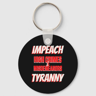 Chaveiro Impeach Trump High Crimes Misdeladores Tyranny Imp