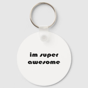 Chaveiro "Impressionante Im super "